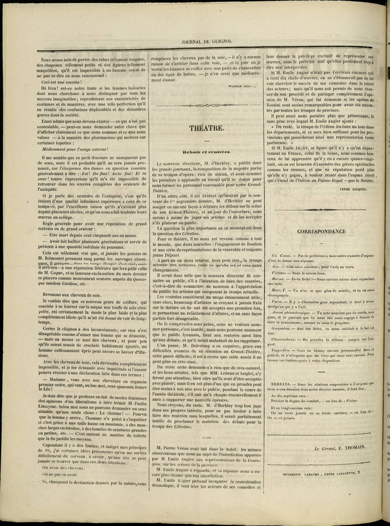 Contenu textuel de l'image : Nous avons soin de porter des robes tellement longues, des chapeaux tellement petits et des figures tellement maquillées, qu'il est impossible à un homme sensé de ne pas se dire en nous rencontrant : 