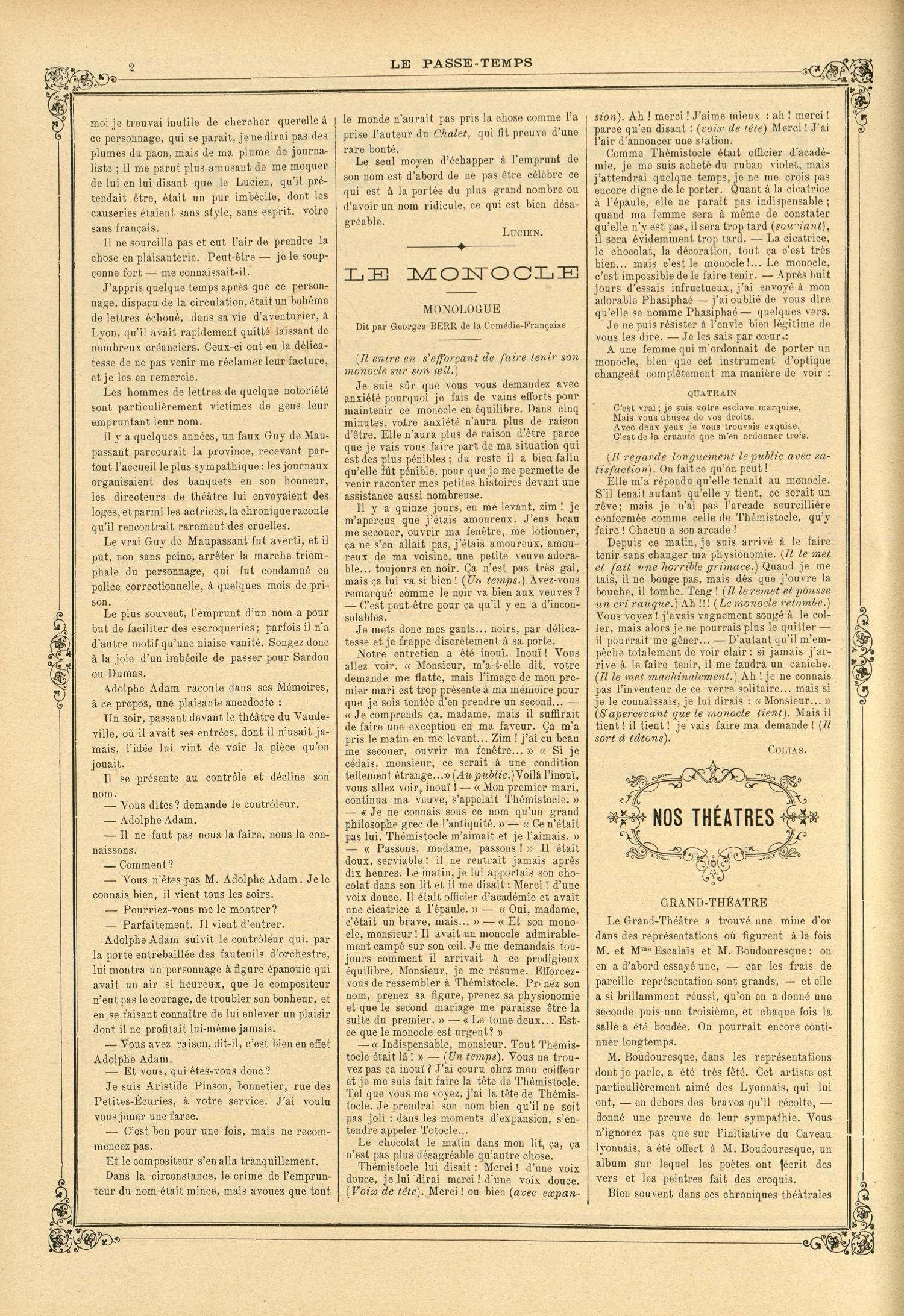 Contenu textuel de l'image : moi je trouvai inutile de chercher querelle à ce personnage, qui se paraît, je ne dirai pas des plumes du paon, mais de ma plume de journaliste ; il me parut plus amusant de me moquer de lui en lui disant que le Lucien, qu'il prétendait être, était un pur imbécile, dont les causeries étaient sans style, sans esprit, voire sans français. 